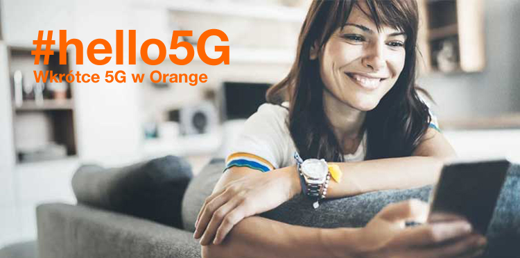 Orange przygotowuje klientów na 5G. Będzie więcej internetu i kompatybilne smartfony