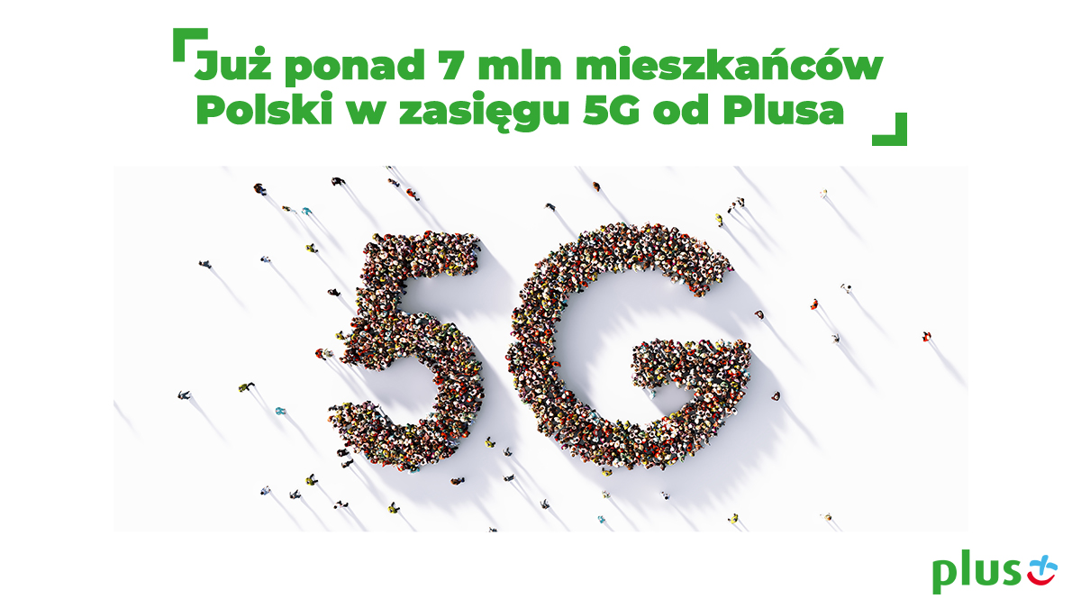 Plus: 7 milionów mieszkańców Polski w zasięgu 5G